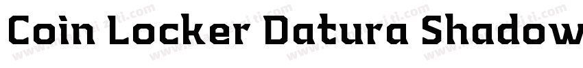 Coin Locker Datura Shadow字体转换